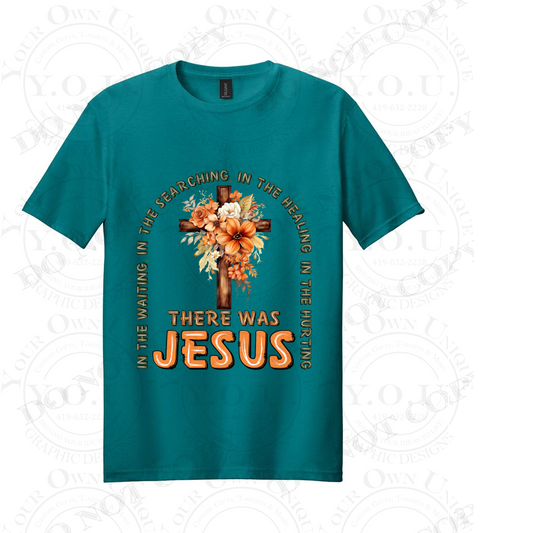 There was Jesus (T-SHIRT)